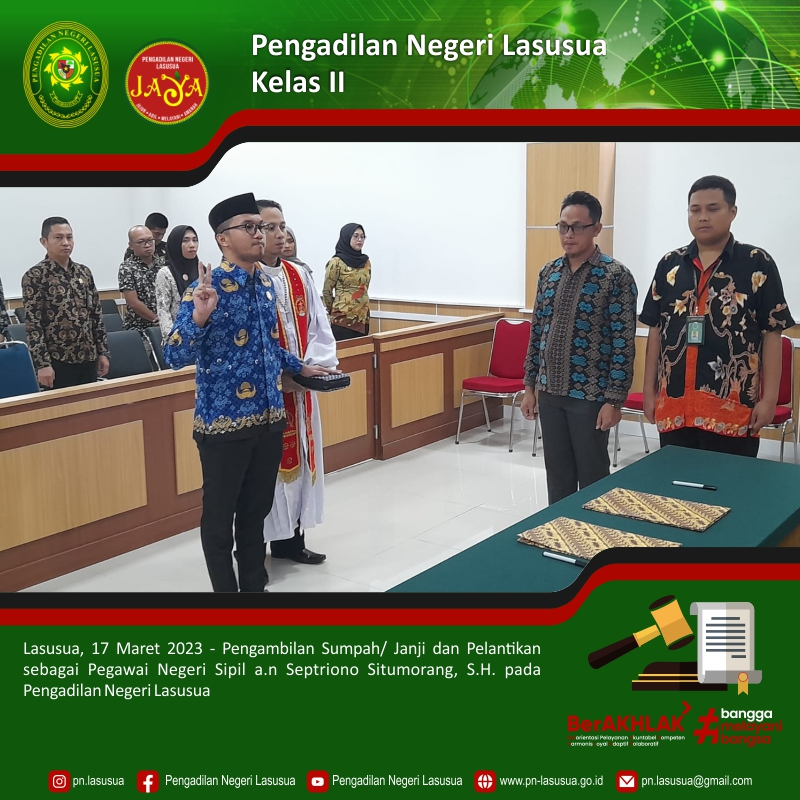 Pengambilan Sumpah/ Janji dan Pelantikan sebagai Pegawai Negeri Sipil a.n Septriono Situmorang, S.H. pada Pengadilan Negeri Lasusua